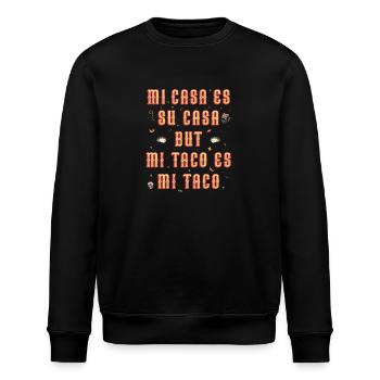 Mi Casa Es Mi Casa But Mi Taco Es Mi Taco - Viva - Stanley/Stella Unisex Bio-Sweatshirt ROLLER - Schwarz - Vorne - Nik (191cm)