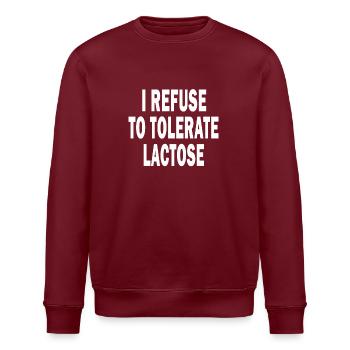 I Refuse To Tolerate Lactose Lactose Intolerance - Stanley/Stella Unisex Bio-Sweatshirt ROLLER - Burgunderrot - Vorne - Nik (191cm)