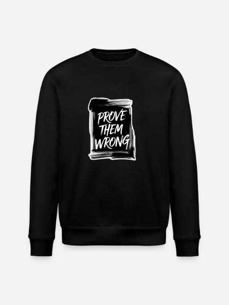 Prove Them WRONG - Stanley/Stella ROLLER Unisex Organic Sweatshirt - black