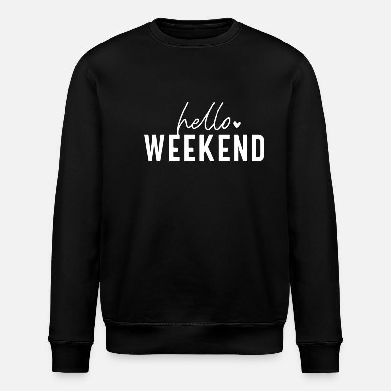 Hello Weekend - Stanley/Stella ROLLER Unisex Organic Sweatshirt - black