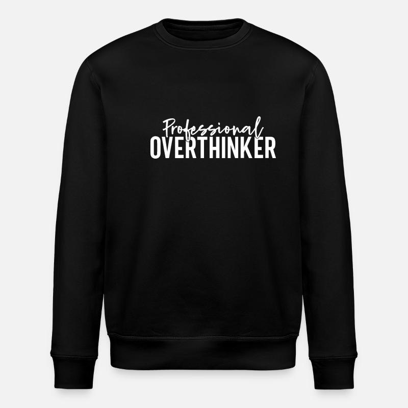Professional Overthinker - Stanley/Stella ROLLER Unisex Organic Sweatshirt - black