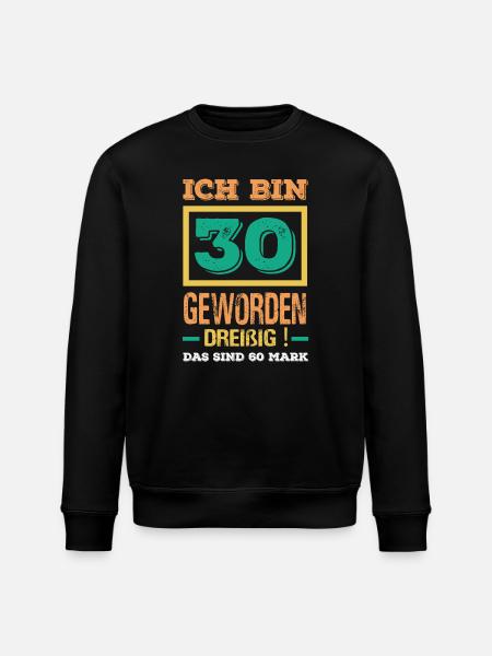 Funny 30th birthday gift - Stanley/Stella ROLLER Unisex Organic Sweatshirt - black