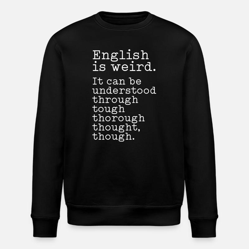 English is weird - Stanley/Stella Unisex Bio-Sweatshirt ROLLER - Schwarz