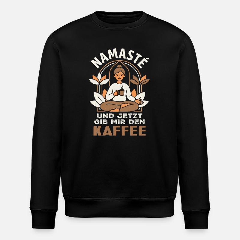 Kaffee Spruch - Namaste Yoga Lustig - Stanley/Stella Unisex Bio-Sweatshirt ROLLER - Schwarz