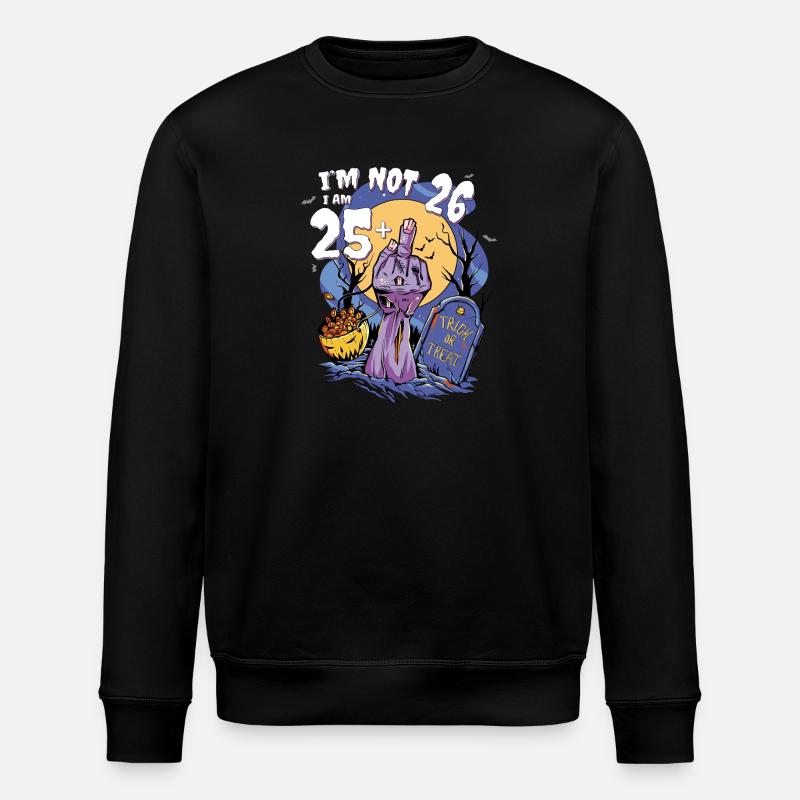 26th Birthday Bash - 25 + Zombie Finger for - Stanley/Stella ROLLER Unisex Organic Sweatshirt - black