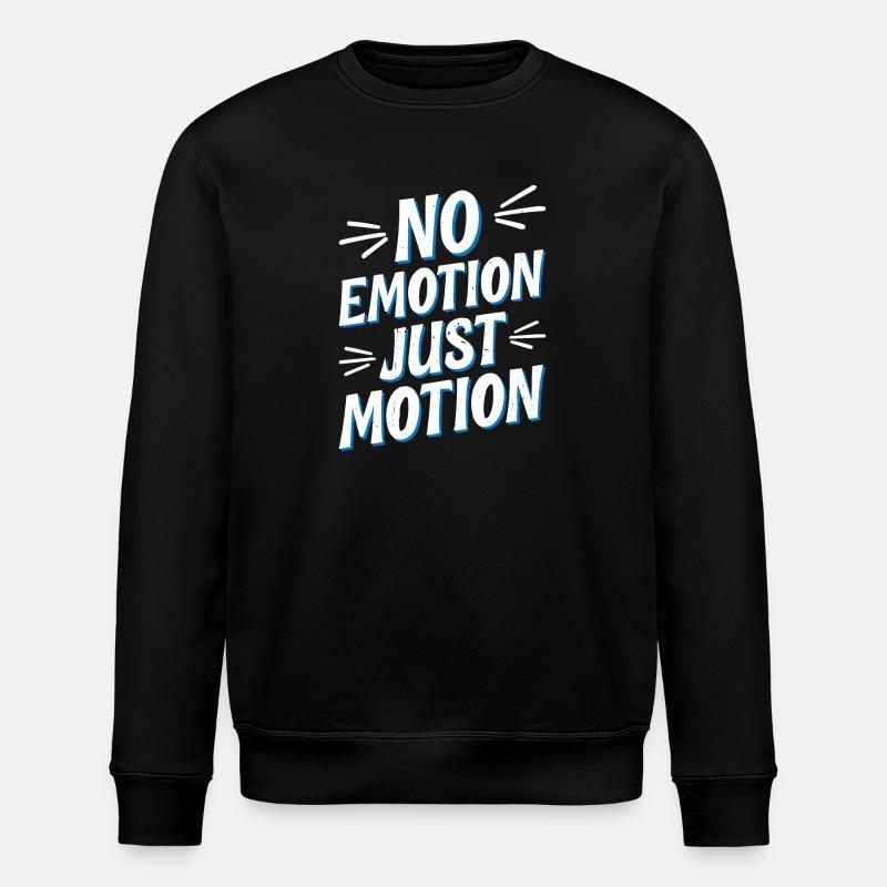 No Emotion Just Motion 5 - Stanley/Stella Unisex Bio-Sweatshirt ROLLER - Schwarz