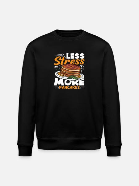 Less stress, more pancakes - Stanley/Stella ROLLER Unisex Organic Sweatshirt - black