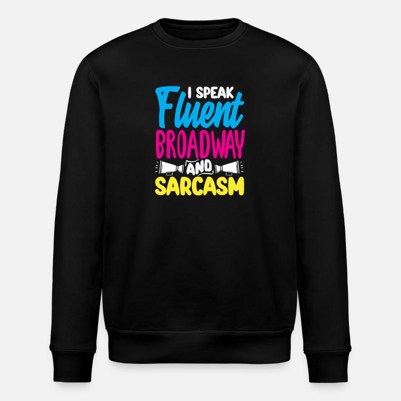 Musical Lover: I Speak Broadway - Stanley/Stella ROLLER Unisex Organic Sweatshirt - black