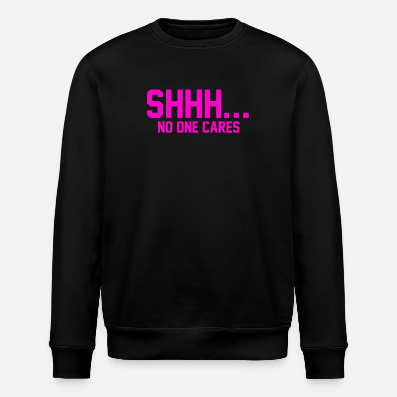 CHUT... Personne ne s’en soucie - Sweat bio ROLLER Stanley/Stella Unisexe - noir