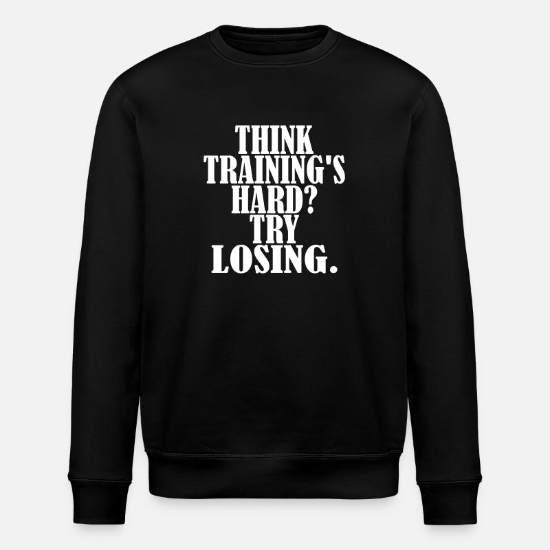 Think Trainings Hard - Stanley/Stella ROLLER Unisex Organic Sweatshirt - black