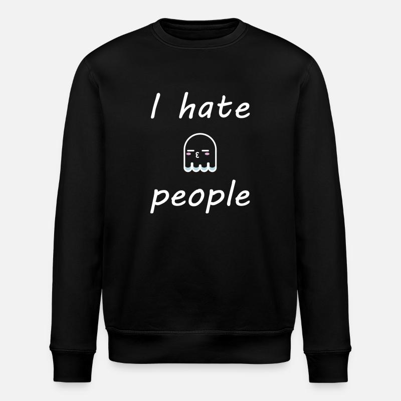 I hate people - Stanley/Stella ROLLER Unisex Organic Sweatshirt - black