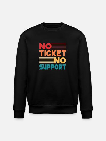 No Ticket No Support Informatiker IT Administrator - Stanley/Stella Unisex Bio-Sweatshirt ROLLER - Schwarz