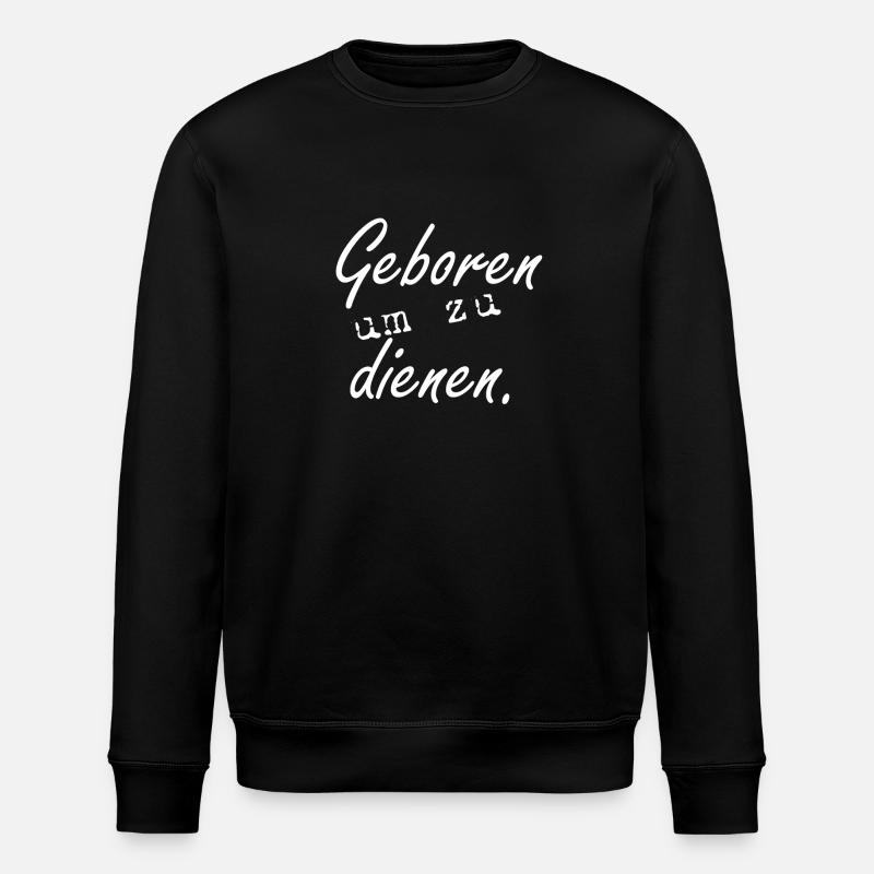 Born to serve! - Stanley/Stella ROLLER Unisex Organic Sweatshirt - black