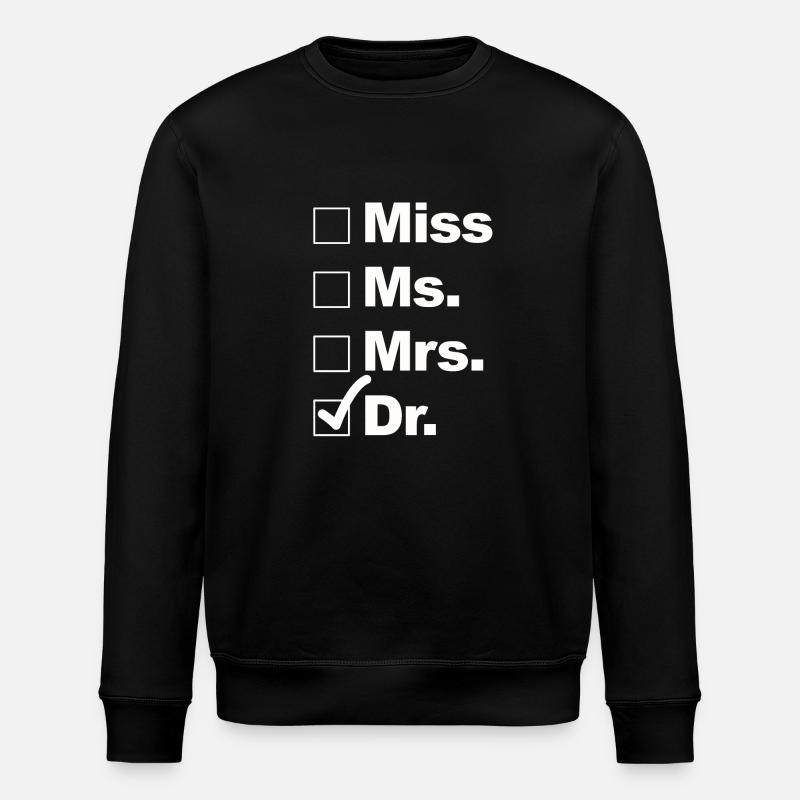Mlle Mlle Mme Mme Docteur Cadeau Chemise - Sweat bio ROLLER Stanley/Stella Unisexe - noir