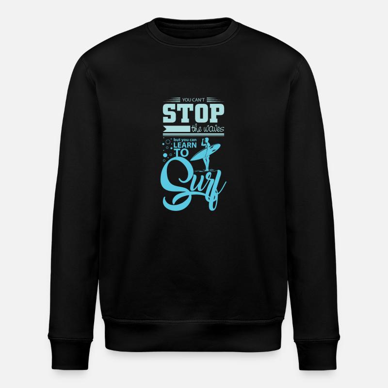 Surfing saying - Stanley/Stella ROLLER Unisex Organic Sweatshirt - black