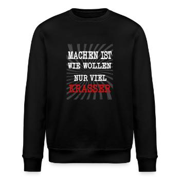 Machen ist wie wollen nur viel krasser! - Stanley/Stella Unisex Bio-Sweatshirt ROLLER - Schwarz - Vorne - Nik (191cm)