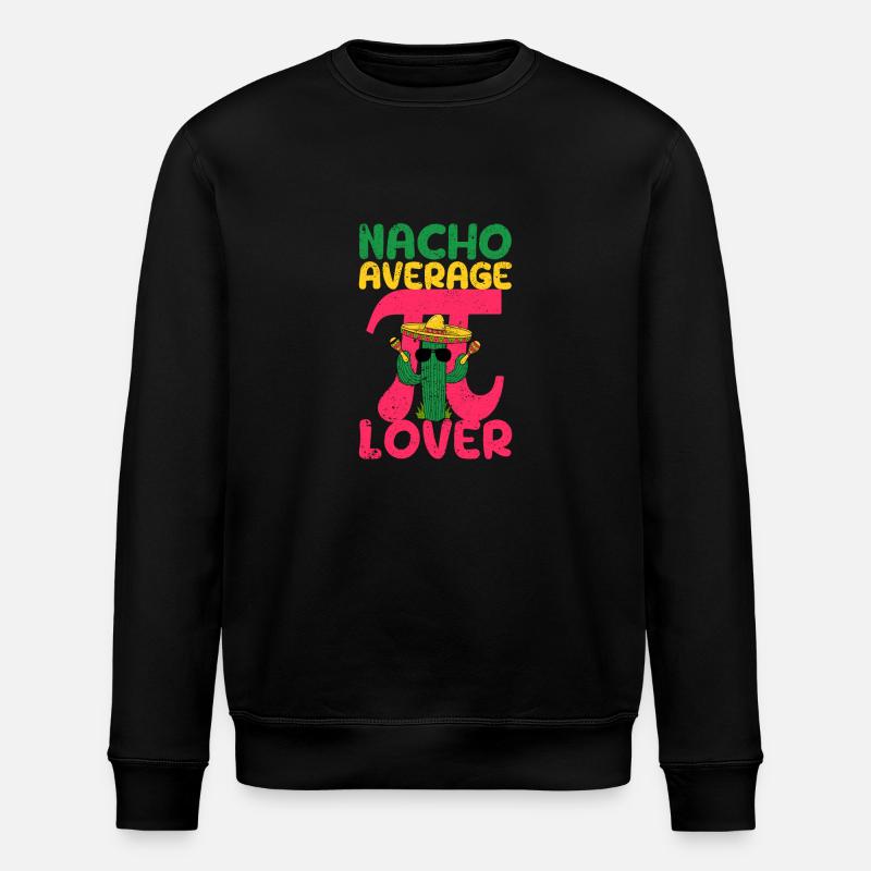 Nacho Average Pi Lover Funnier - Sweat bio ROLLER Stanley/Stella Unisexe - noir