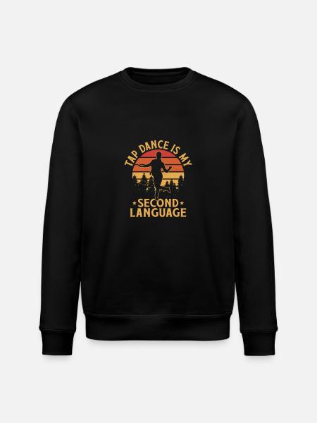 Tap Dance is My Second Language Tap Dancing Tap Da - Stanley/Stella ROLLER Unisex Organic Sweatshirt - black