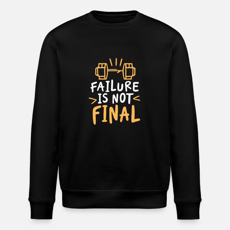 FAILURE IS NOT FINAL - Stanley/Stella ROLLER Unisex Organic Sweatshirt - black