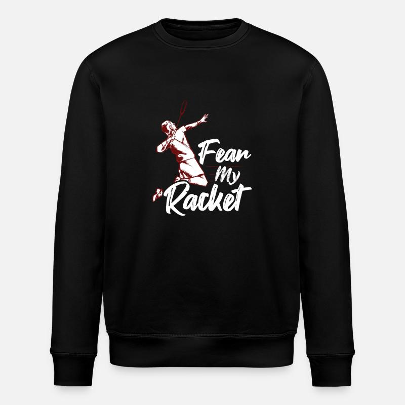 Fear My Racket Player Badminton - Sweat bio ROLLER Stanley/Stella Unisexe - noir