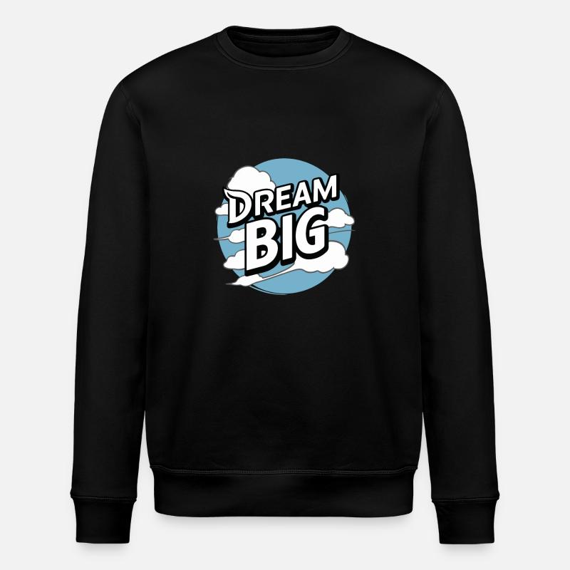 DREAM BIG - Stanley/Stella ROLLER Unisex Organic Sweatshirt - black