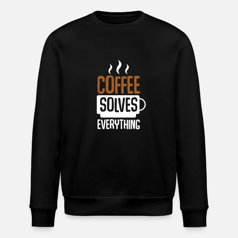 Coffee Solves Everything - Stanley/Stella ROLLER Unisex Organic Sweatshirt - black