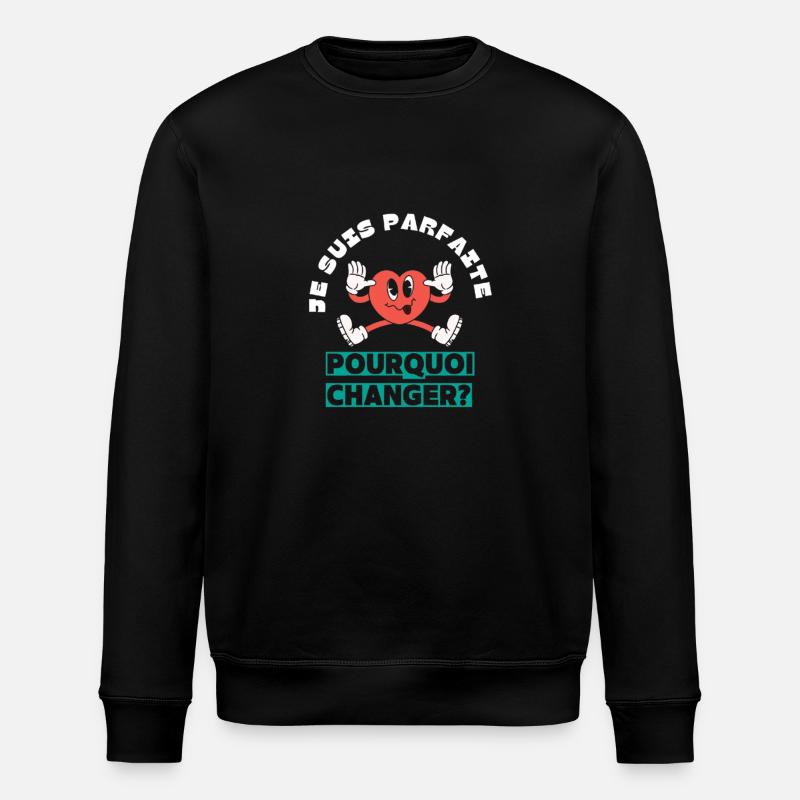 I'm perfect, why change - Stanley/Stella ROLLER Unisex Organic Sweatshirt - black