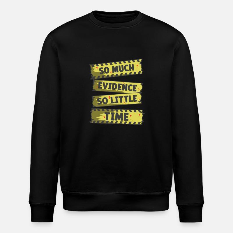 Experts médico-légaux Tant de preuves si peu de temps - Sweat bio ROLLER Stanley/Stella Unisexe - noir