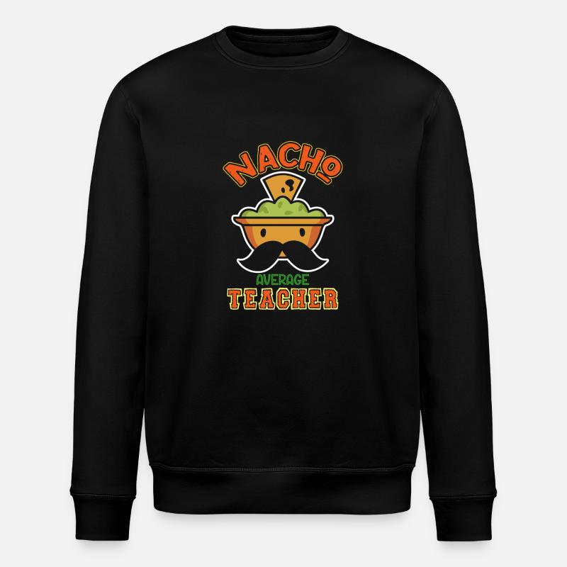 Nacho Enseignant moyen Humour Design - Sweat bio ROLLER Stanley/Stella Unisexe - noir