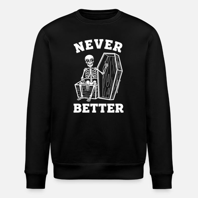 Never Better Skeleton Coffin - Stanley/Stella ROLLER Unisex Organic Sweatshirt - black