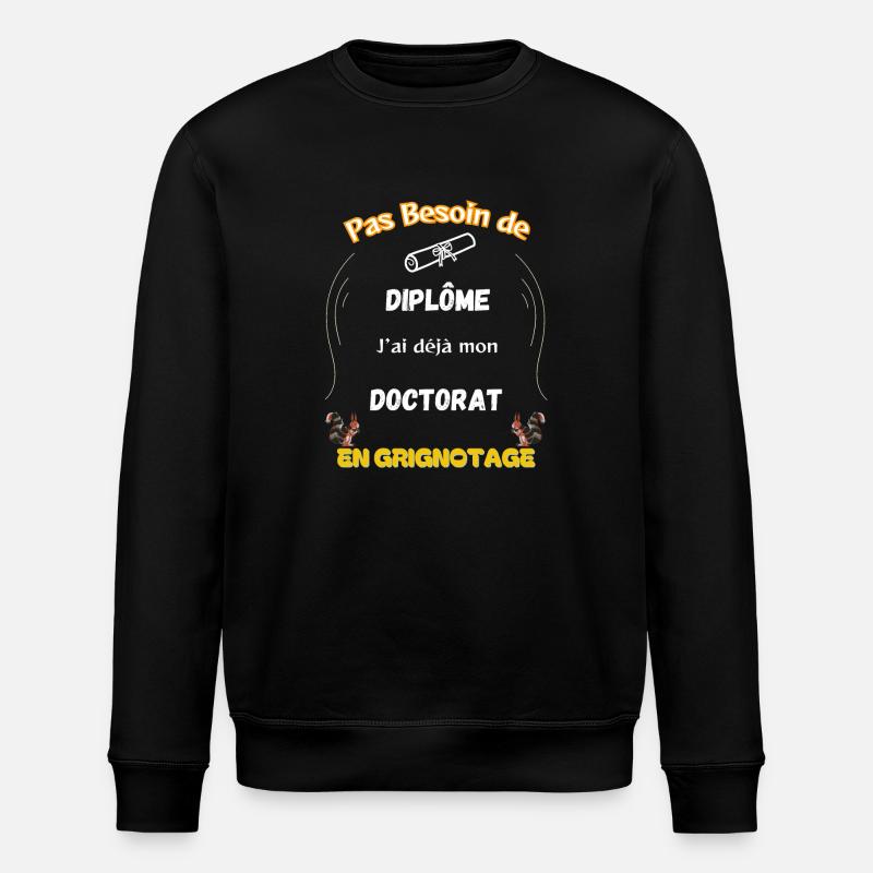 Pas besoin de diplôme (Grignotage) - Sweat bio ROLLER Stanley/Stella Unisexe - noir