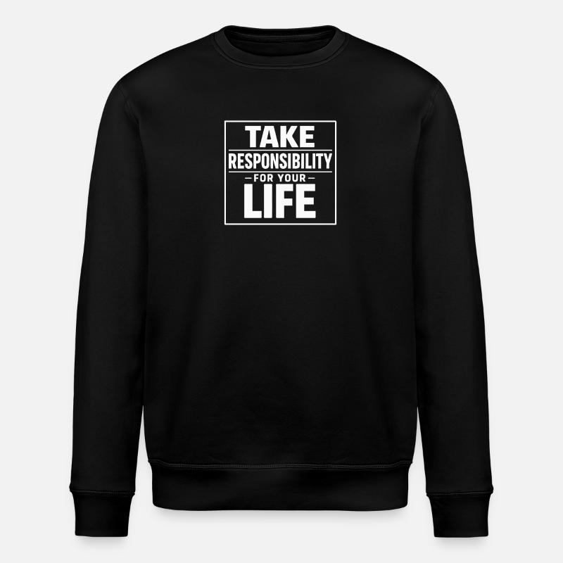 Prends tes responsabilités pour ta vie - Sweat bio ROLLER Stanley/Stella Unisexe - noir