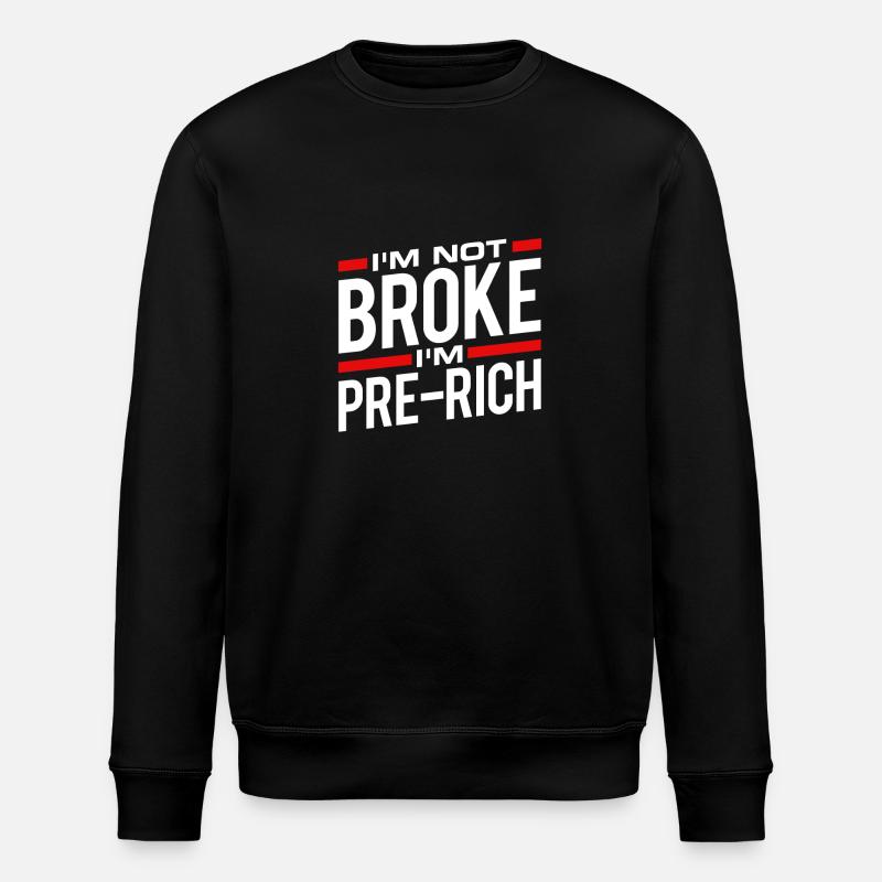 I'm not broke - Stanley/Stella Unisex Bio-Sweatshirt ROLLER - Schwarz