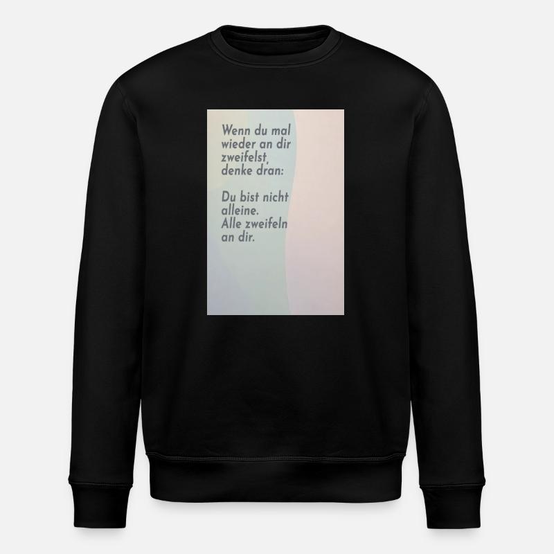 If you doubt yourself – everyone does - Stanley/Stella ROLLER Unisex Organic Sweatshirt - black