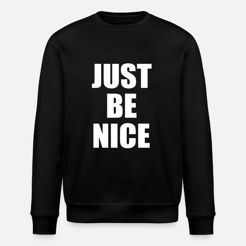 Just be nice - Stanley/Stella Unisex Bio-Sweatshirt ROLLER - Schwarz