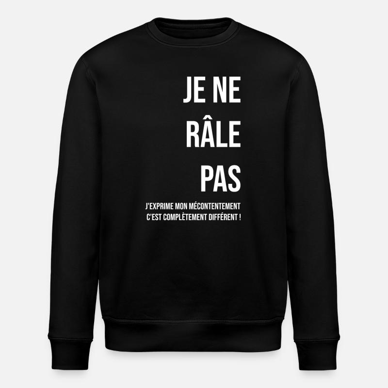 Je ne râle pas blanc - Sweat bio ROLLER Stanley/Stella Unisexe - noir