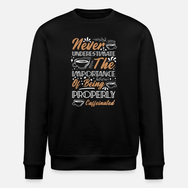 Ne sous-estimez jamais le café - Sweat bio ROLLER Stanley/Stella Unisexe - noir