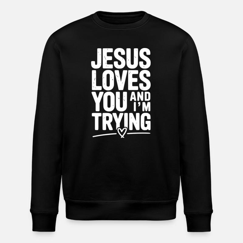Jésus t’aime et j’essaie - Sweat bio ROLLER Stanley/Stella Unisexe - noir