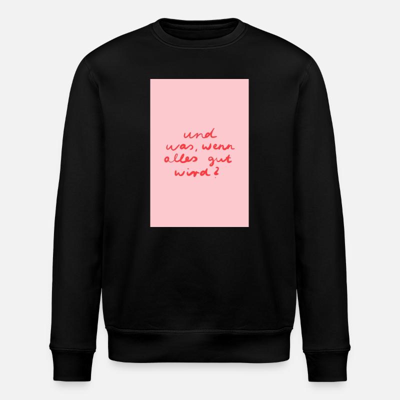 Alles wird gut - rosa rot - Stanley/Stella Unisex Bio-Sweatshirt ROLLER - Schwarz