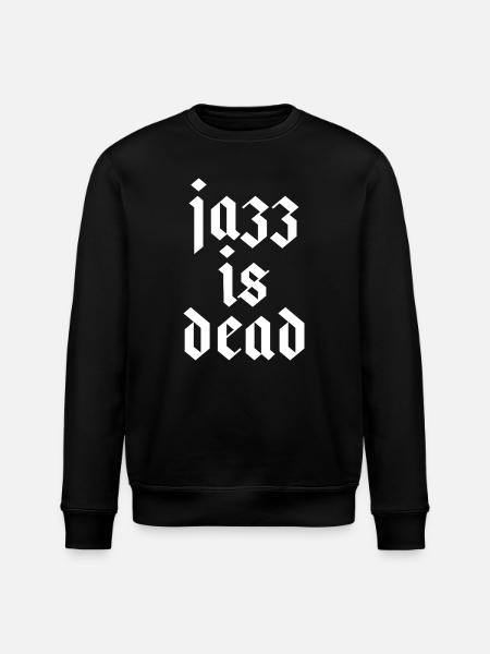 Jazz Is Dead - Stanley/Stella ROLLER Unisex Organic Sweatshirt - black