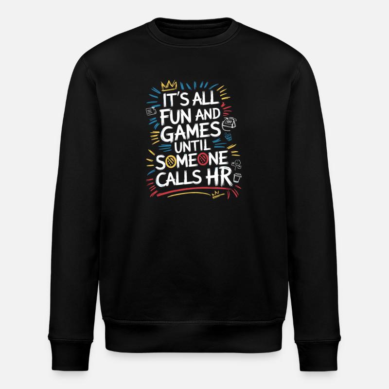 Erst Spaß, dann Human Resources - Stanley/Stella Unisex Bio-Sweatshirt ROLLER - Schwarz