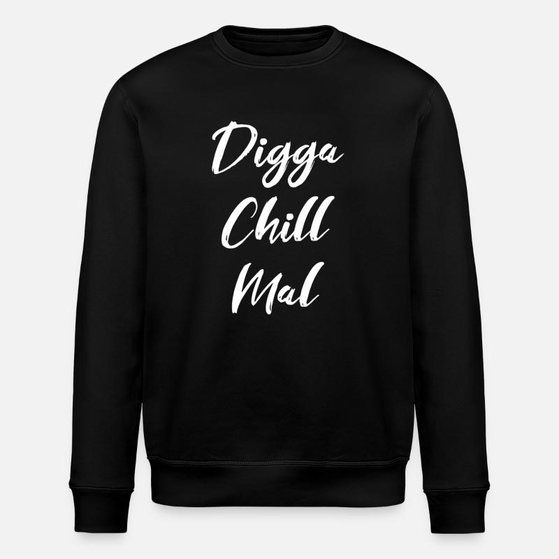 Digga Chill Mal - Stanley/Stella Unisex Bio-Sweatshirt ROLLER - Schwarz