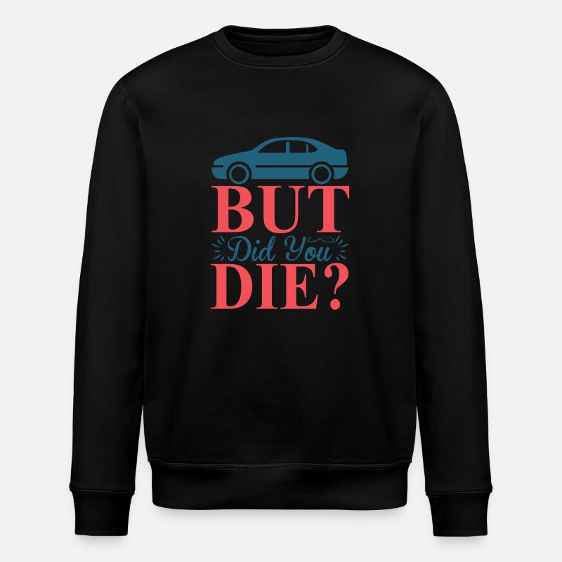But did you Die - Stanley/Stella Unisex Bio-Sweatshirt ROLLER - Schwarz