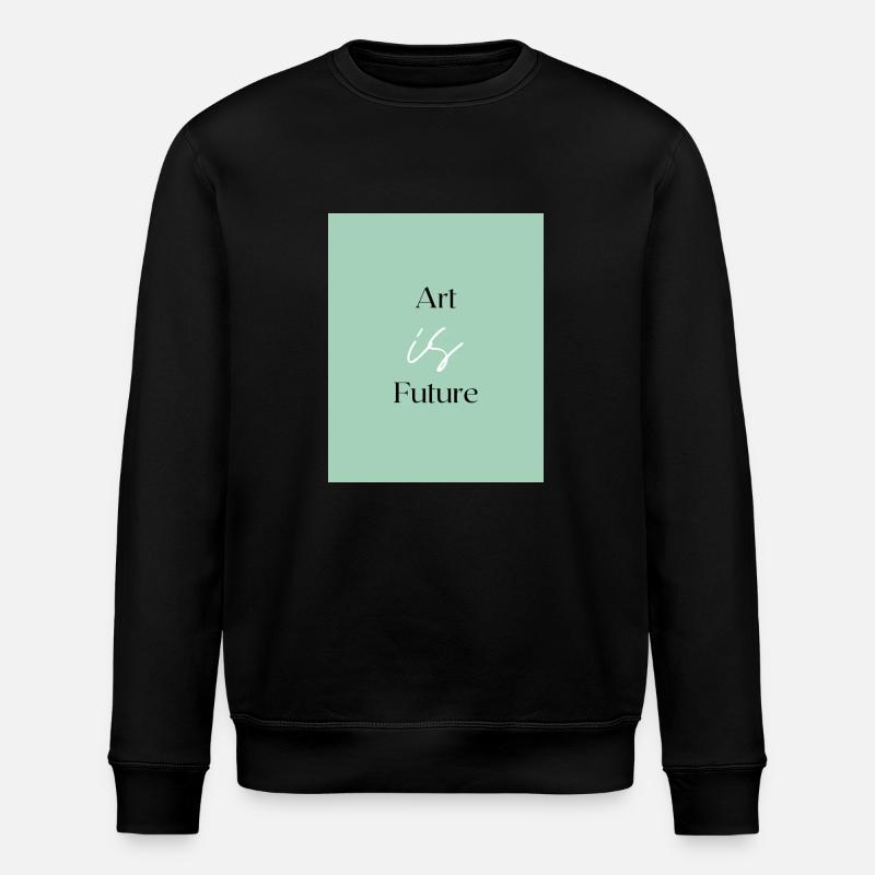 Art is Future - Stanley/Stella ROLLER Unisex Organic Sweatshirt - black