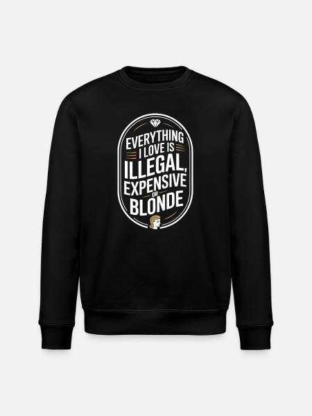 Everything I Love Illegal Expensive Blonde Männer - Stanley/Stella Unisex Bio-Sweatshirt ROLLER - Schwarz
