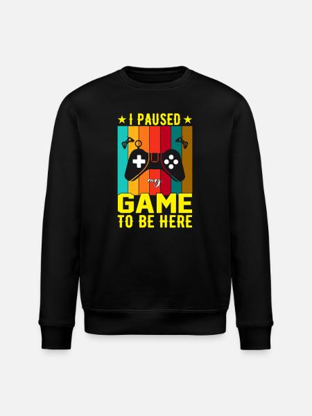 I Paused Game To Be Here - Stanley/Stella ROLLER Unisex Organic Sweatshirt - black