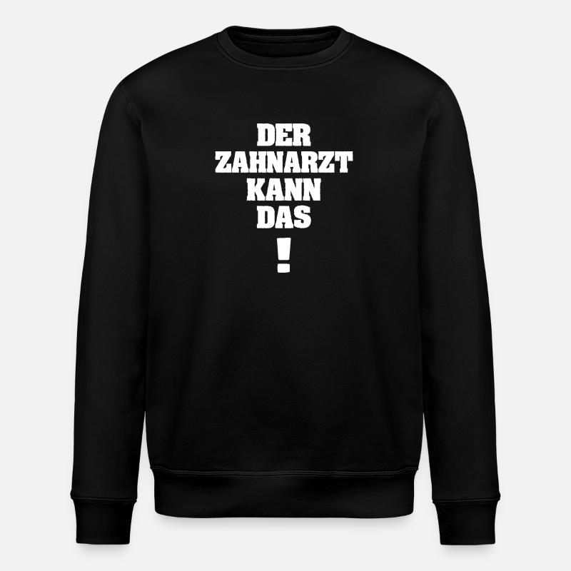 Funny Dentist - Stanley/Stella ROLLER Unisex Organic Sweatshirt - black