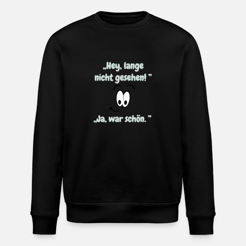 "Long time no see" - Stanley/Stella ROLLER Unisex Organic Sweatshirt - black