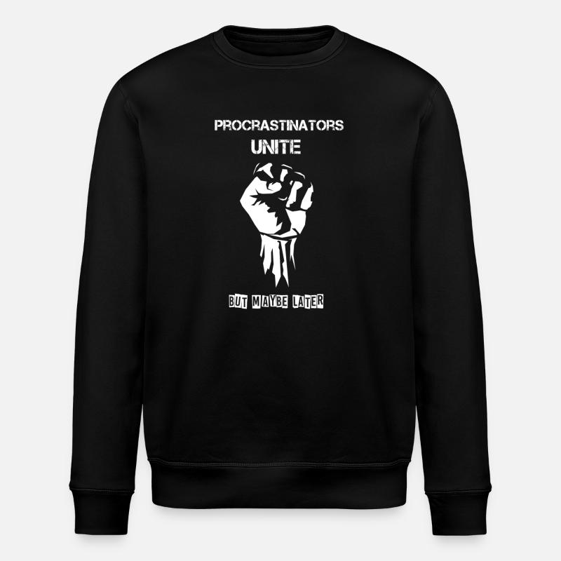 Procrastinators Unite - Stanley/Stella ROLLER Unisex Organic Sweatshirt - black