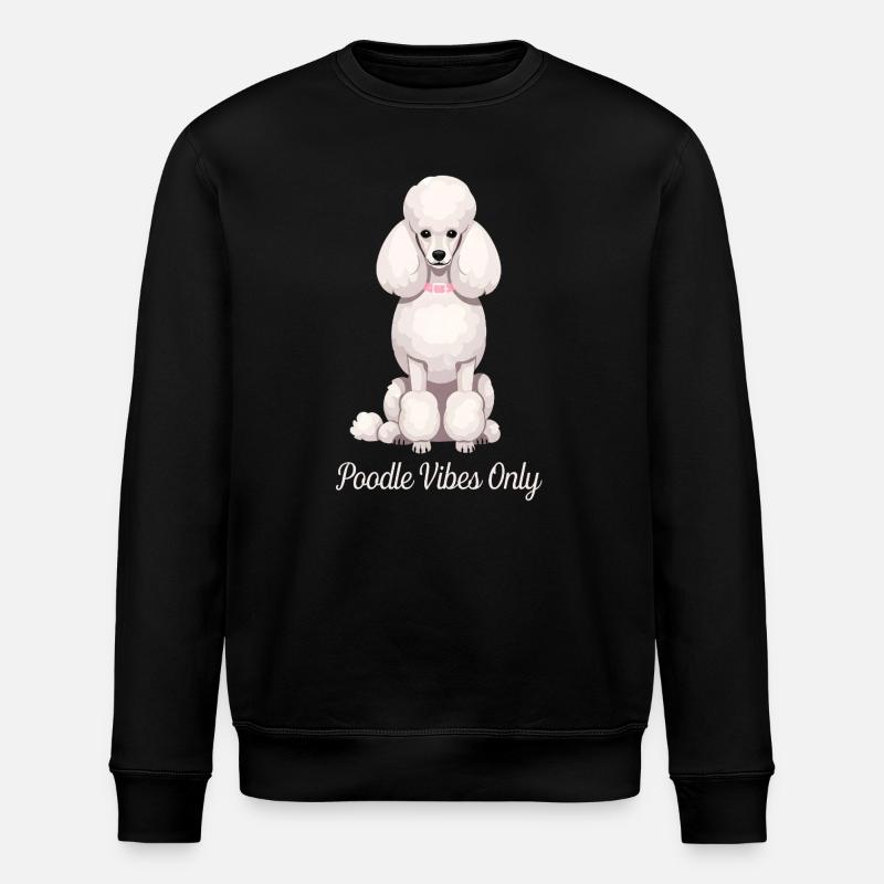 Poodle Vibes Only - Elegant Poodle - Stanley/Stella ROLLER Unisex Organic Sweatshirt - black